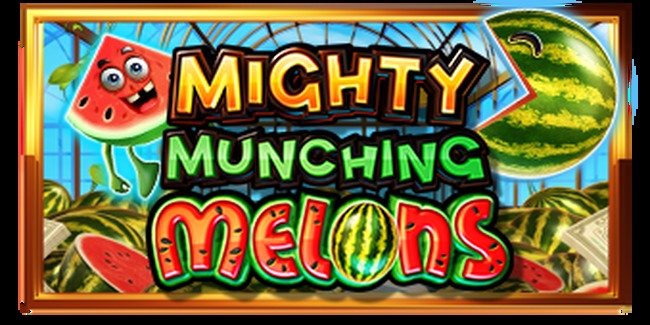 Mighty Munching Melons